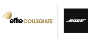 Enter the Effie Collegiate Brand Challenge, in Partnership with Bose